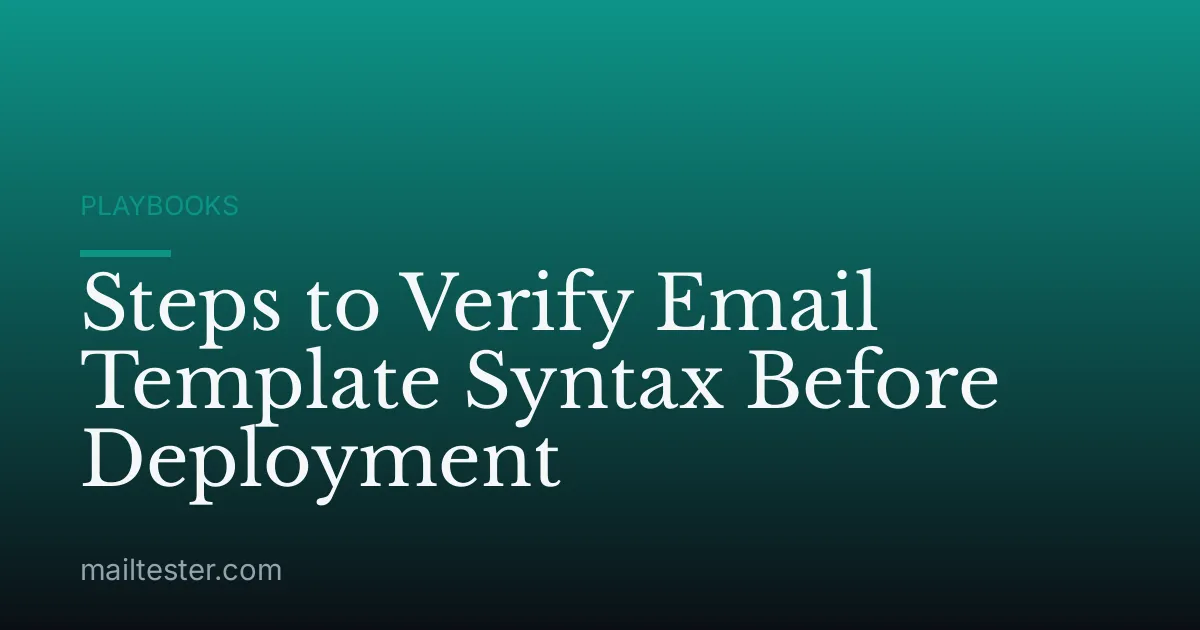 Steps to Verify Email Template Syntax Before Deployment