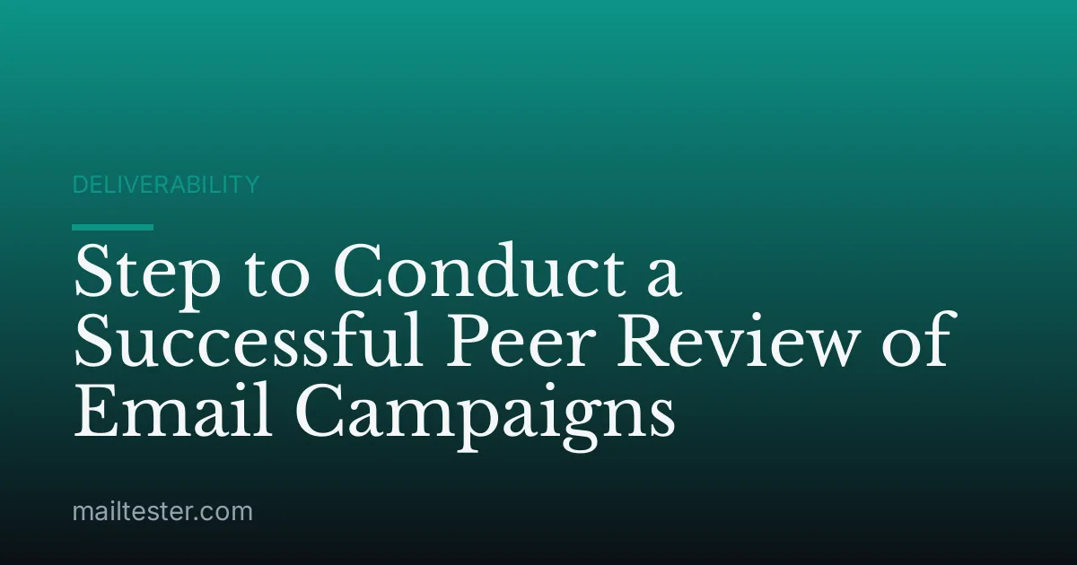 Step to Conduct a Successful Peer Review of Email Campaigns