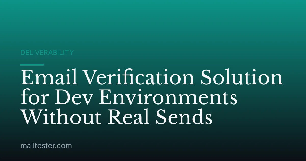Email Verification Solution for Dev Environments Without Real Sends