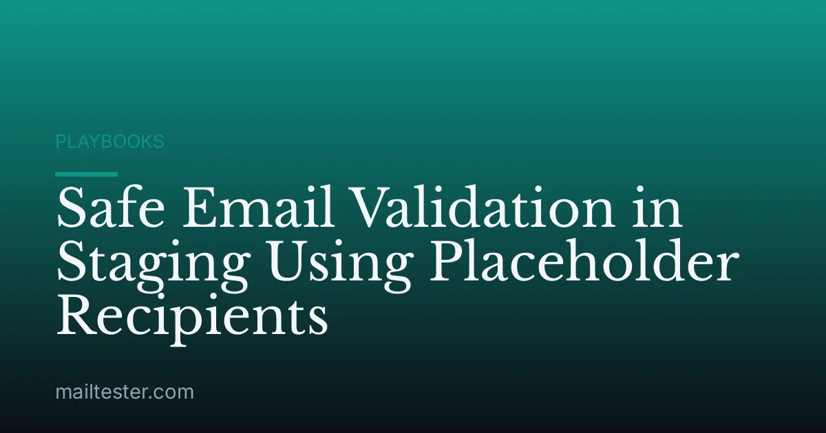 Safe Email Validation in Staging Using Placeholder Recipients