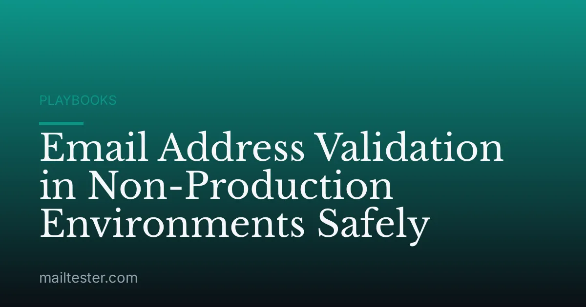 Email Address Validation in Non-Production Environments Safely