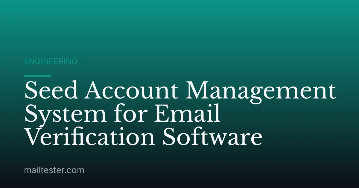 Seed Account Management System for Email Verification Software