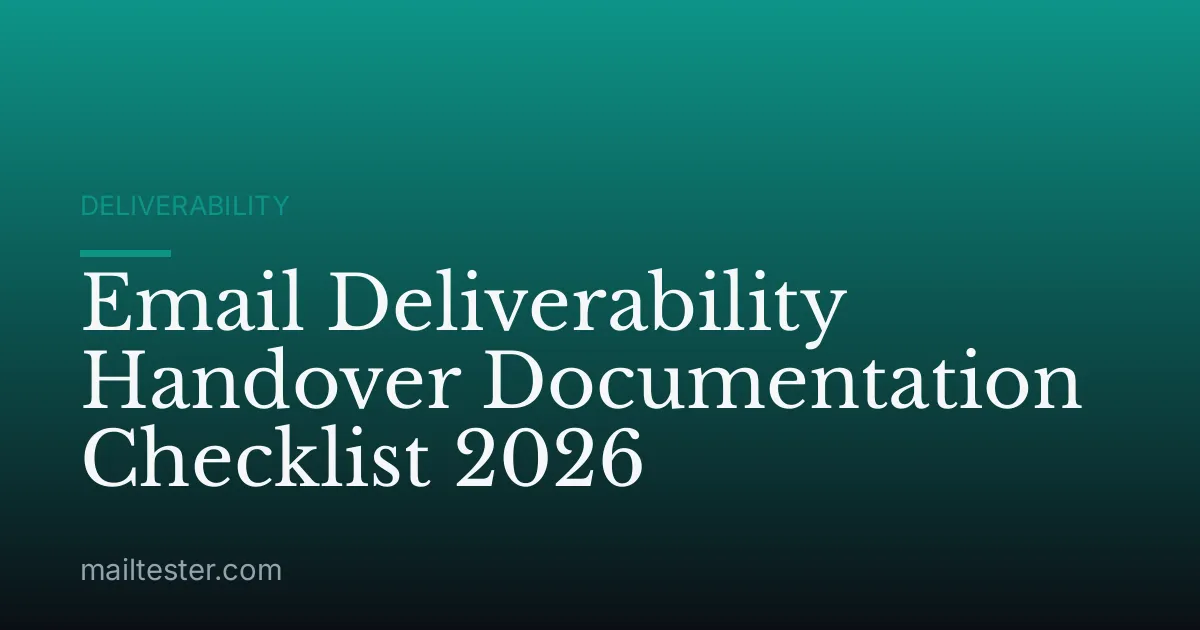 Email Deliverability Handover Documentation Checklist 2026