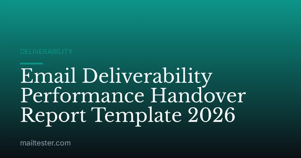 Email Deliverability Performance Handover Report Template 2026