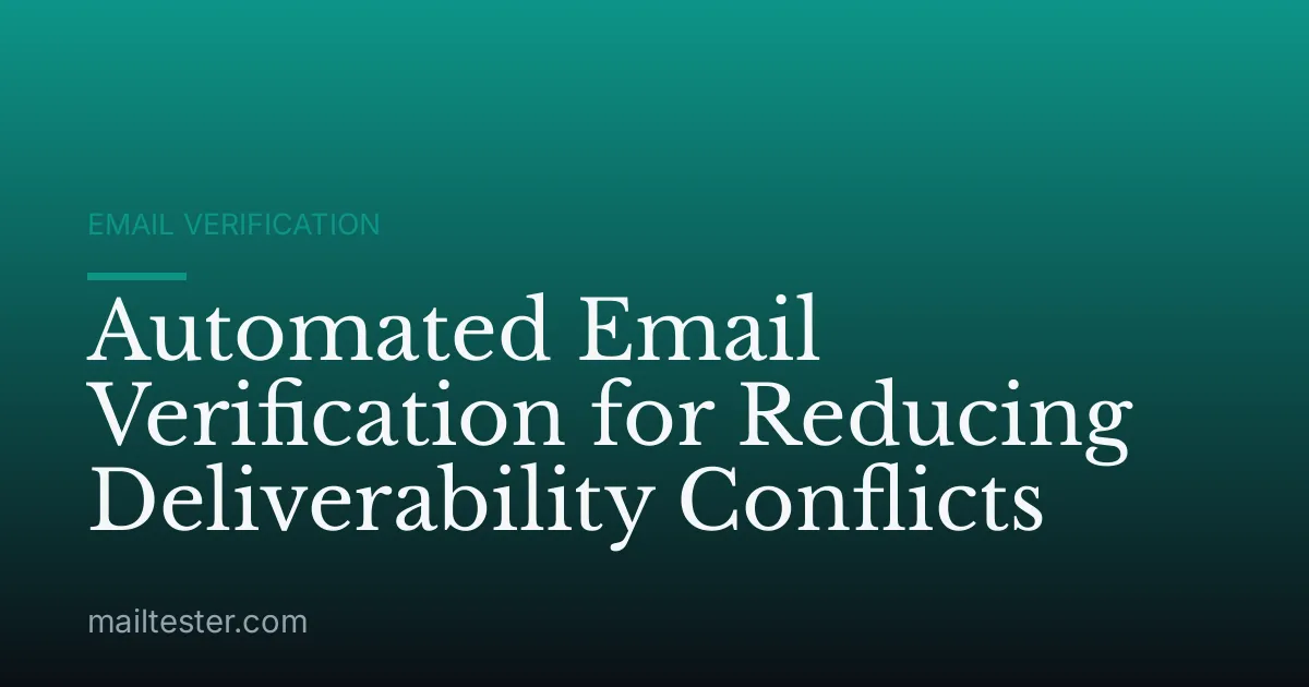 Automated Email Verification for Reducing Deliverability Conflicts