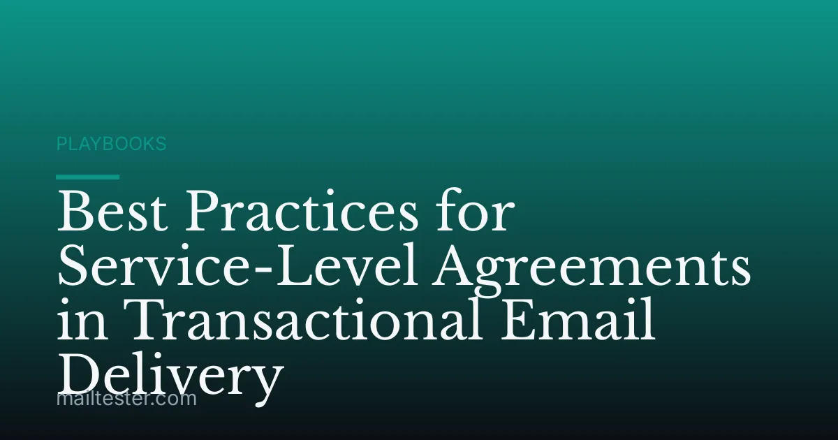 Best Practices for Service-Level Agreements in Transactional Email Delivery