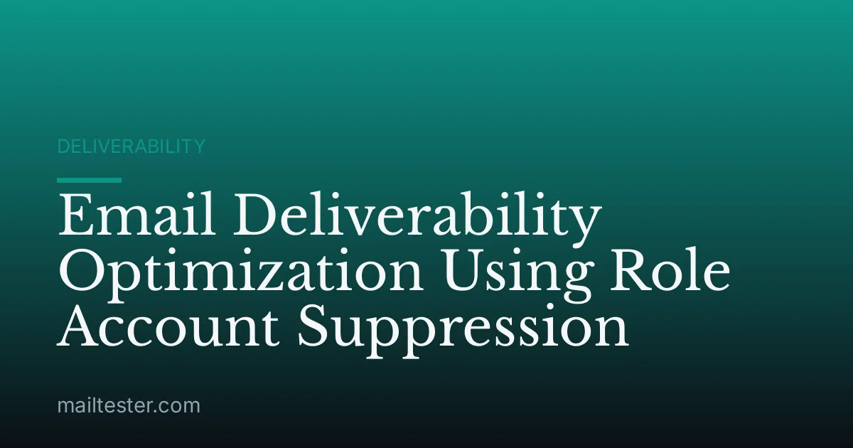 Email Deliverability Optimization Using Role Account Suppression