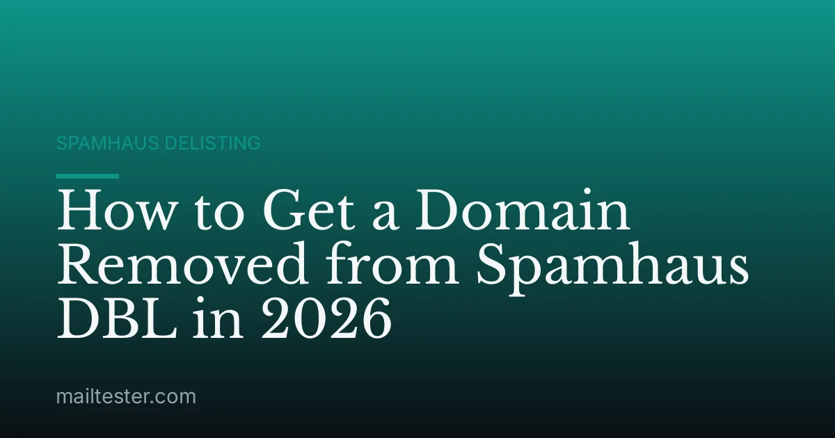 How to Get a Domain Removed from Spamhaus DBL in 2026
