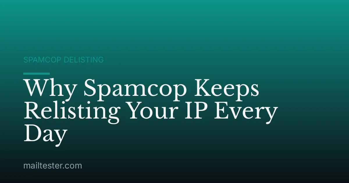 Why Spamcop Keeps Relisting Your IP Every Day