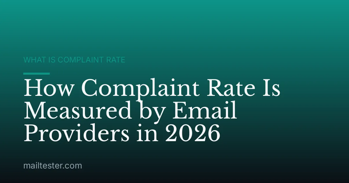 How Complaint Rate Is Measured by Email Providers in 2026