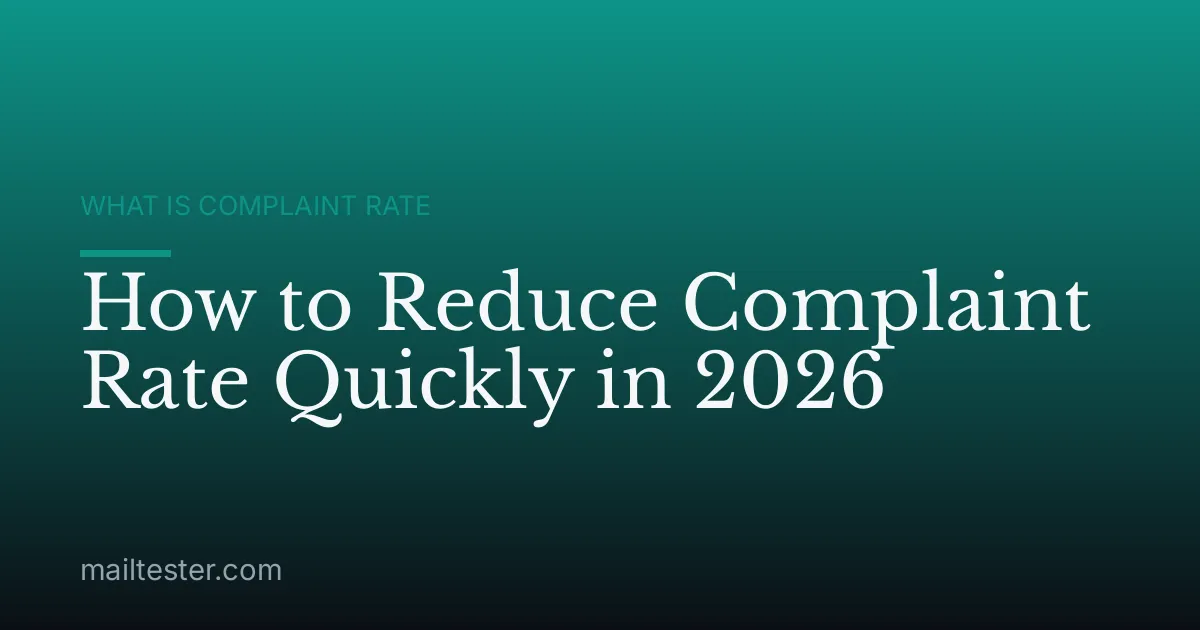 How to Reduce Complaint Rate Quickly in 2026