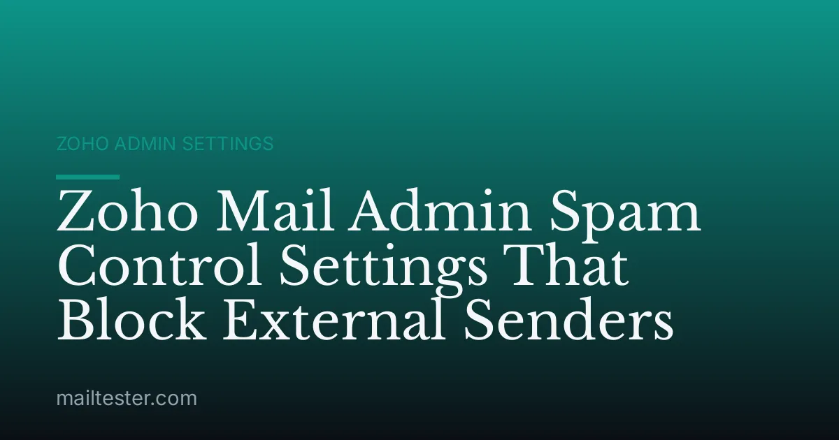 Zoho Mail Admin Spam Control Settings That Block External Senders