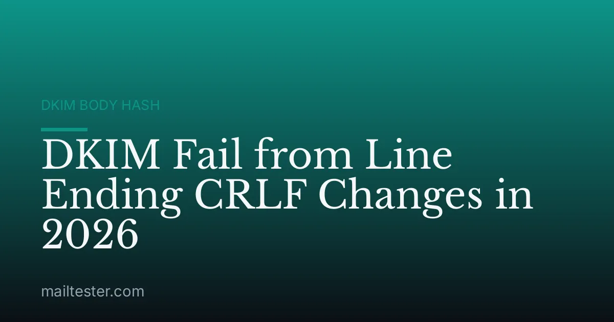 DKIM Fail from Line Ending CRLF Changes in 2026