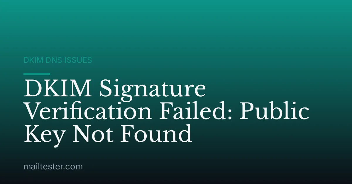DKIM Signature Verification Failed: Public Key Not Found
