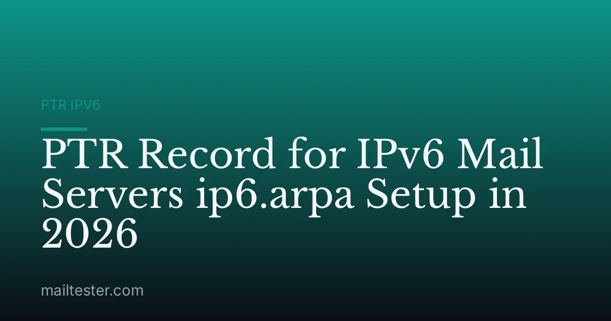 PTR Record for IPv6 Mail Servers ip6.arpa Setup in 2026