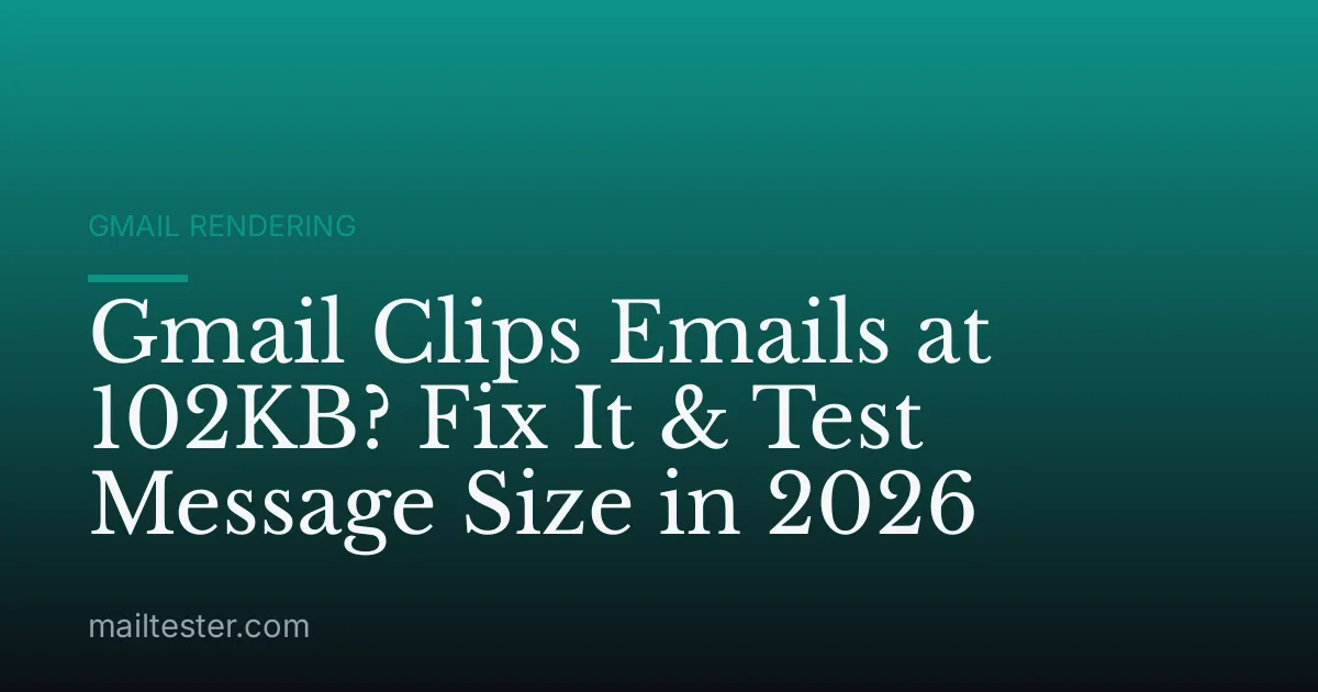 Gmail Clips Emails at 102KB? Fix It & Test Message Size in 2026