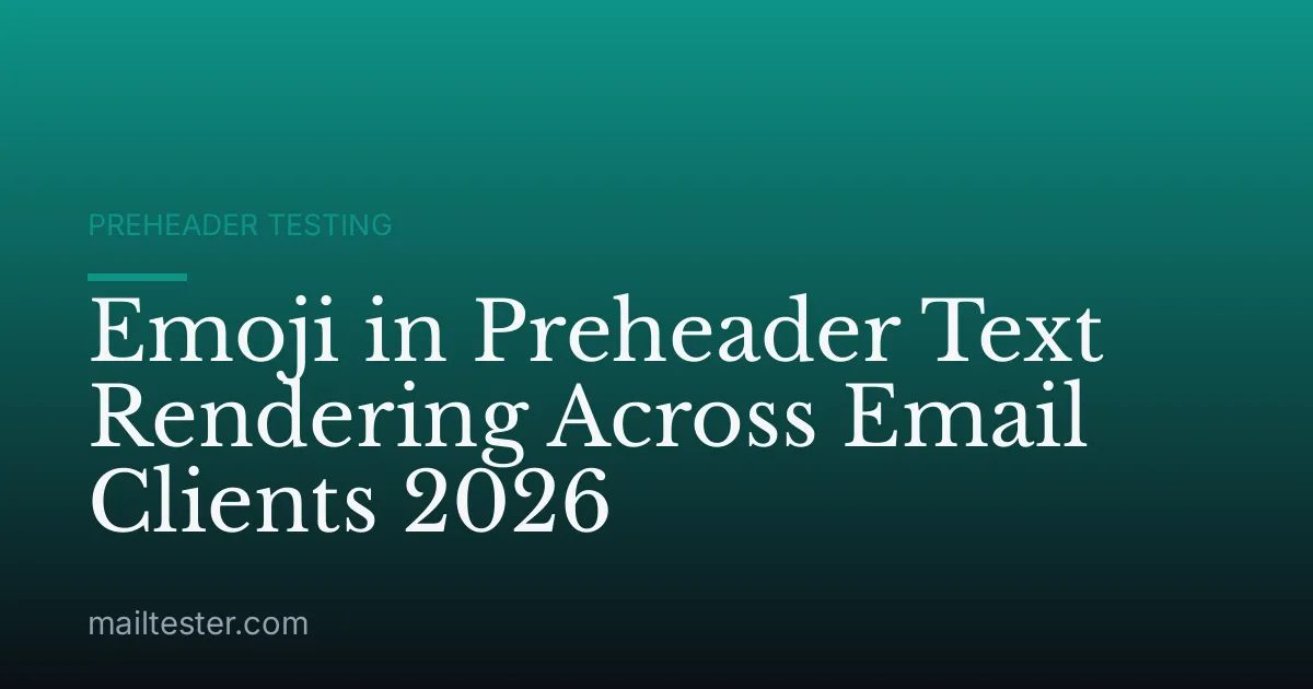 Emoji in Preheader Text Rendering Across Email Clients 2026