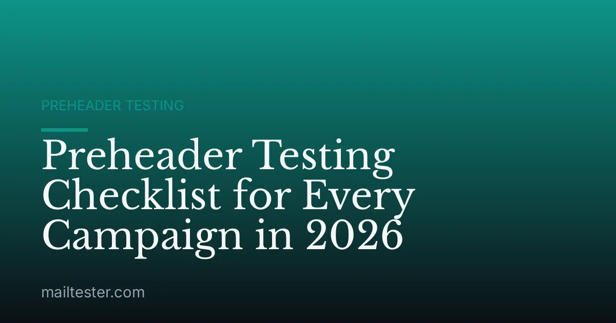Preheader Testing Checklist for Every Campaign in 2026