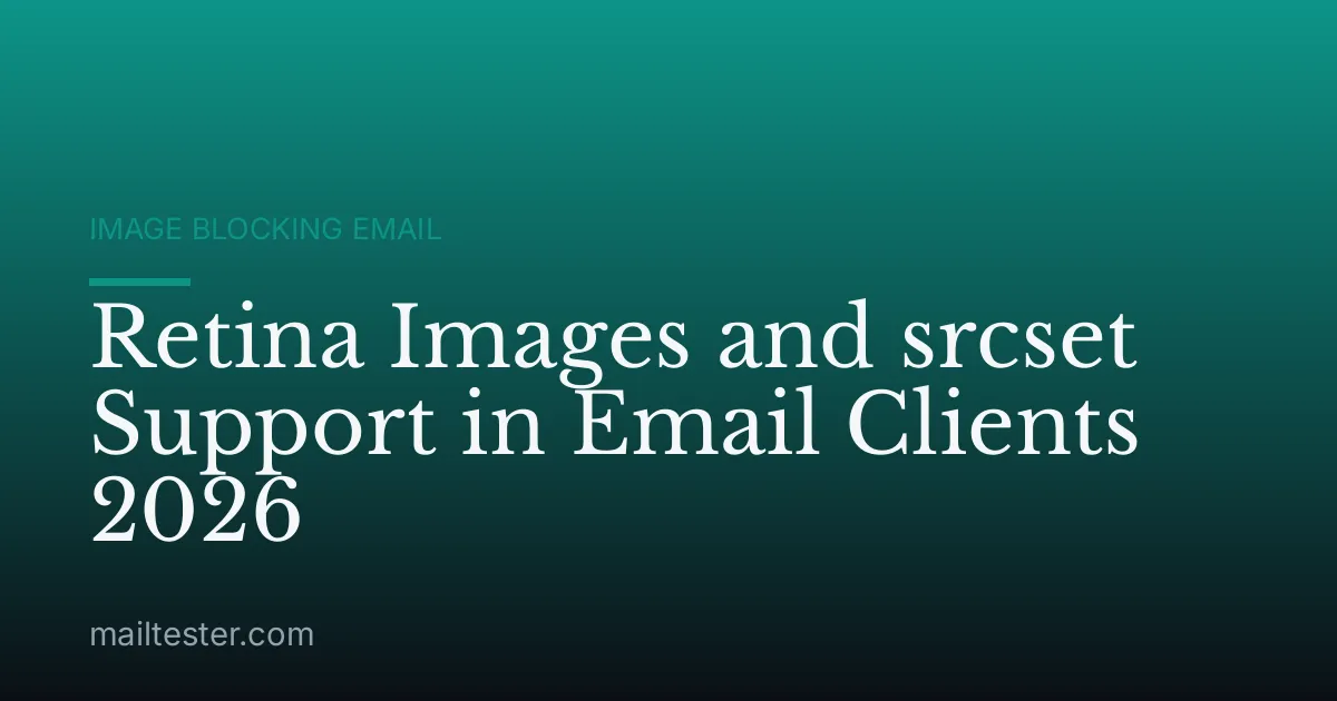 Retina Images and srcset Support in Email Clients 2026