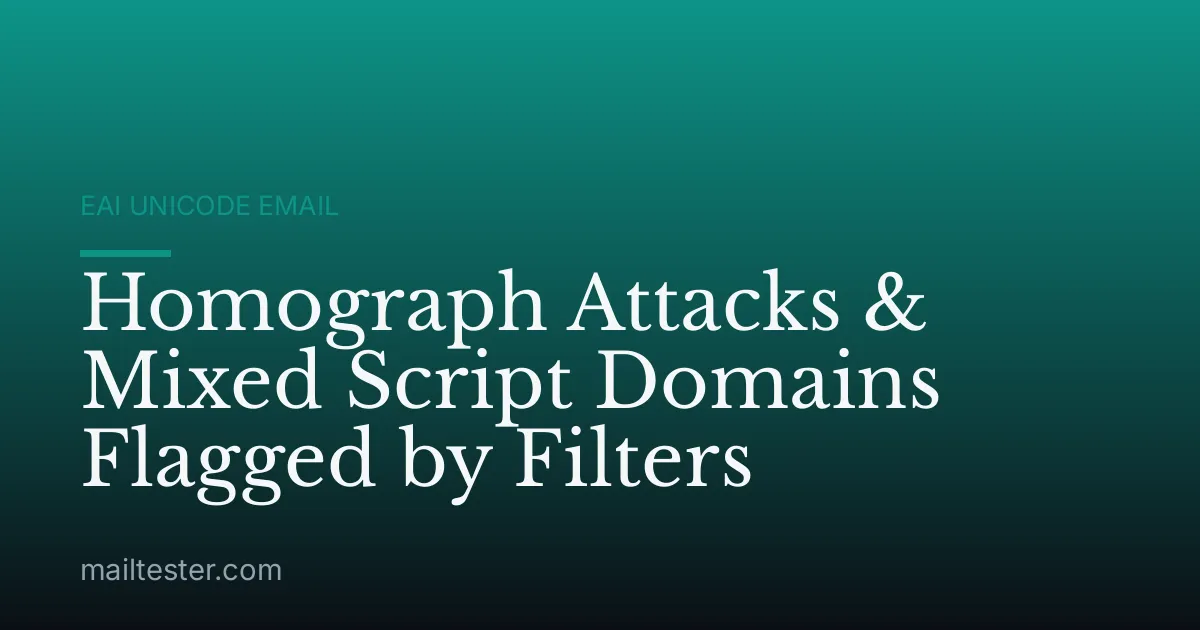 Homograph Attacks & Mixed Script Domains Flagged by Filters