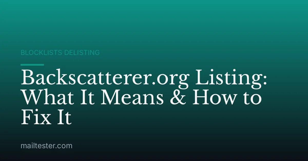 Backscatterer.org Listing: What It Means & How to Fix It