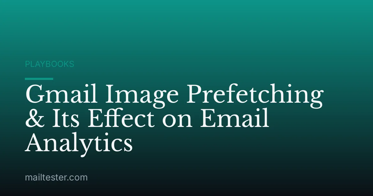 Gmail Image Prefetching & Its Effect on Email Analytics