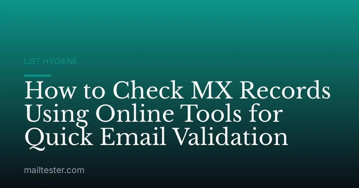 How to Check MX Records Using Online Tools for Quick Email Validation