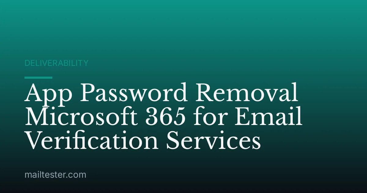 App Password Removal Microsoft 365 for Email Verification Services