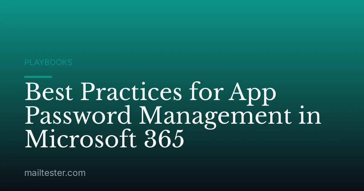 Best Practices for App Password Management in Microsoft 365