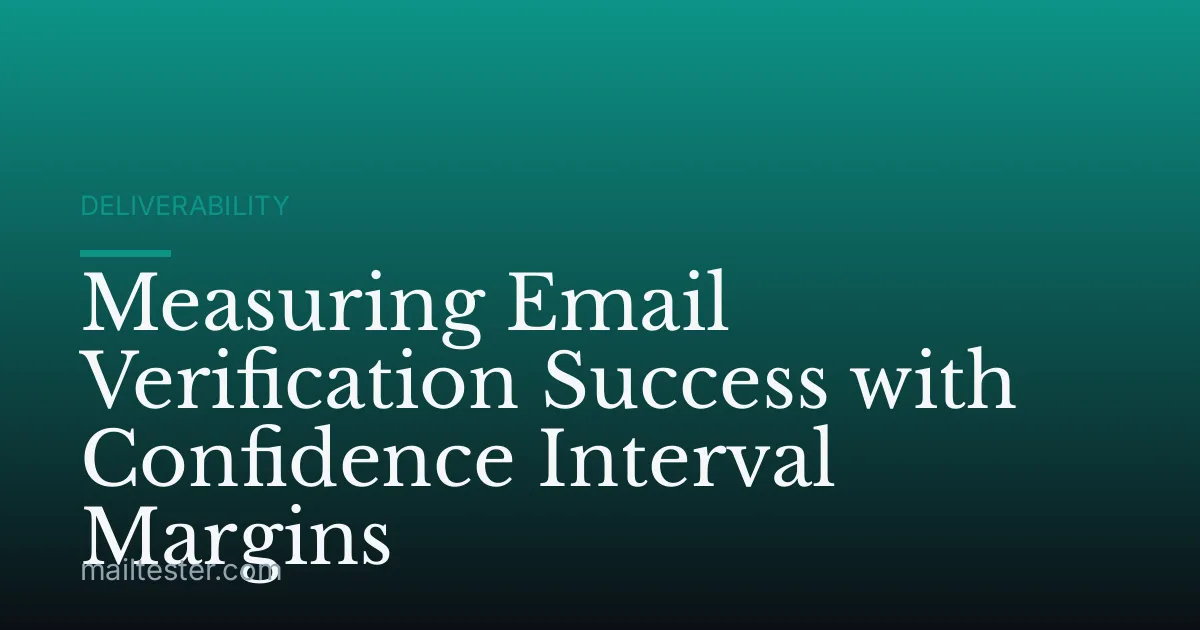 Measuring Email Verification Success with Confidence Interval Margins