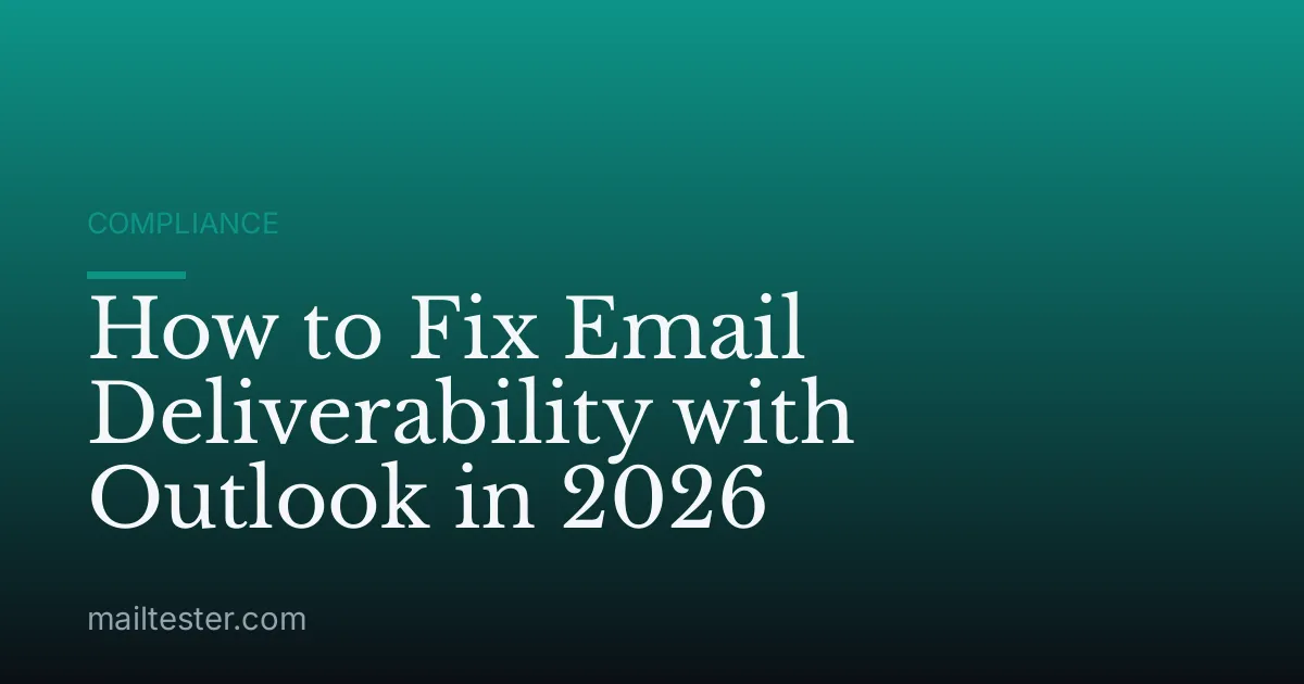 How to Fix Email Deliverability with Outlook in 2026