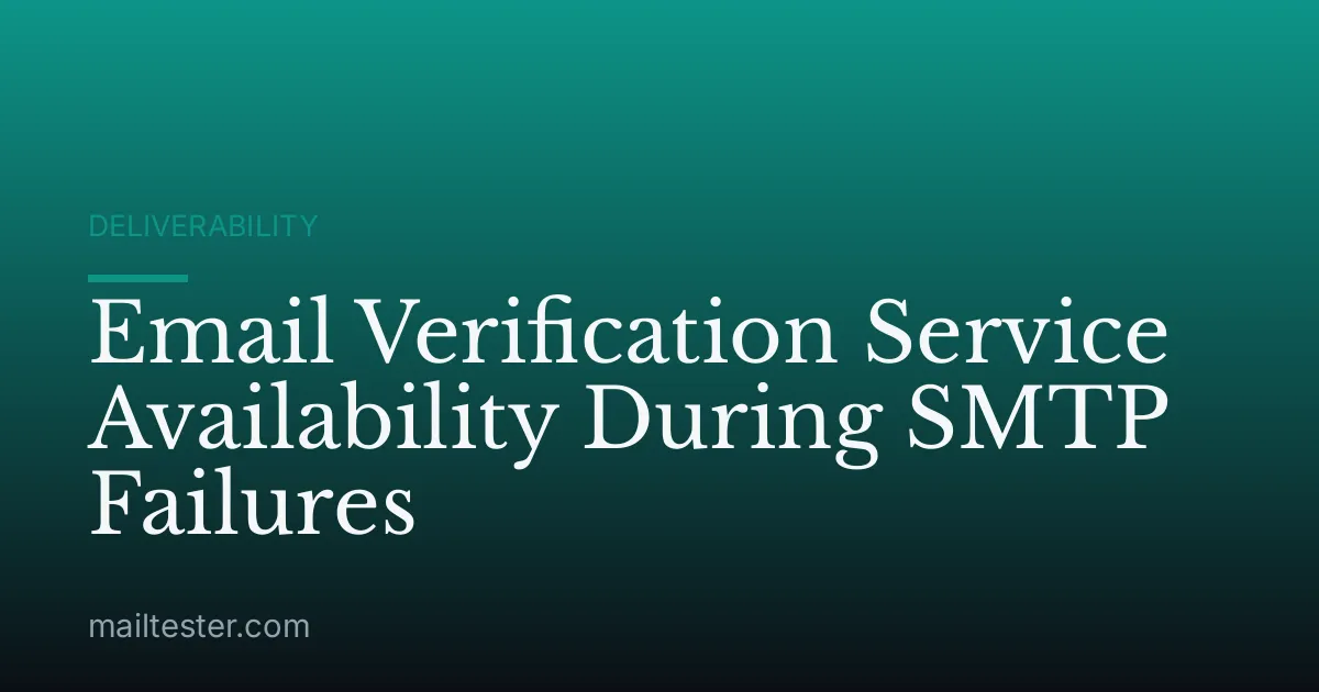 Email Verification Service Availability During SMTP Failures