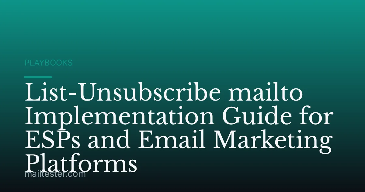 List-Unsubscribe mailto Implementation Guide for ESPs and Email Marketing Platforms