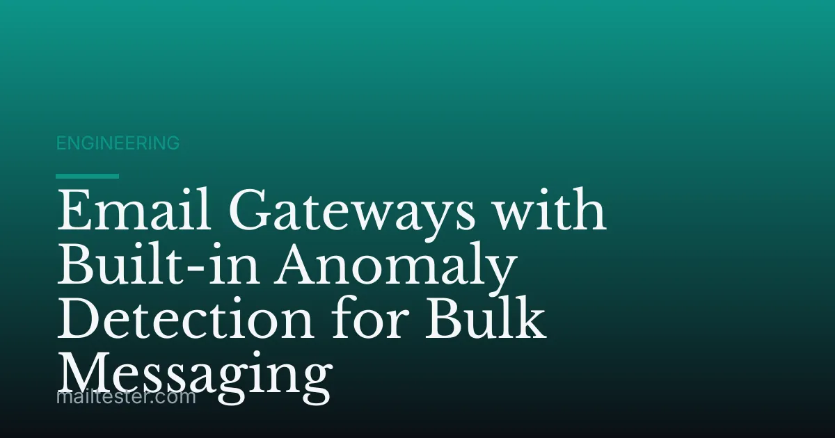 Email Gateways with Built-in Anomaly Detection for Bulk Messaging