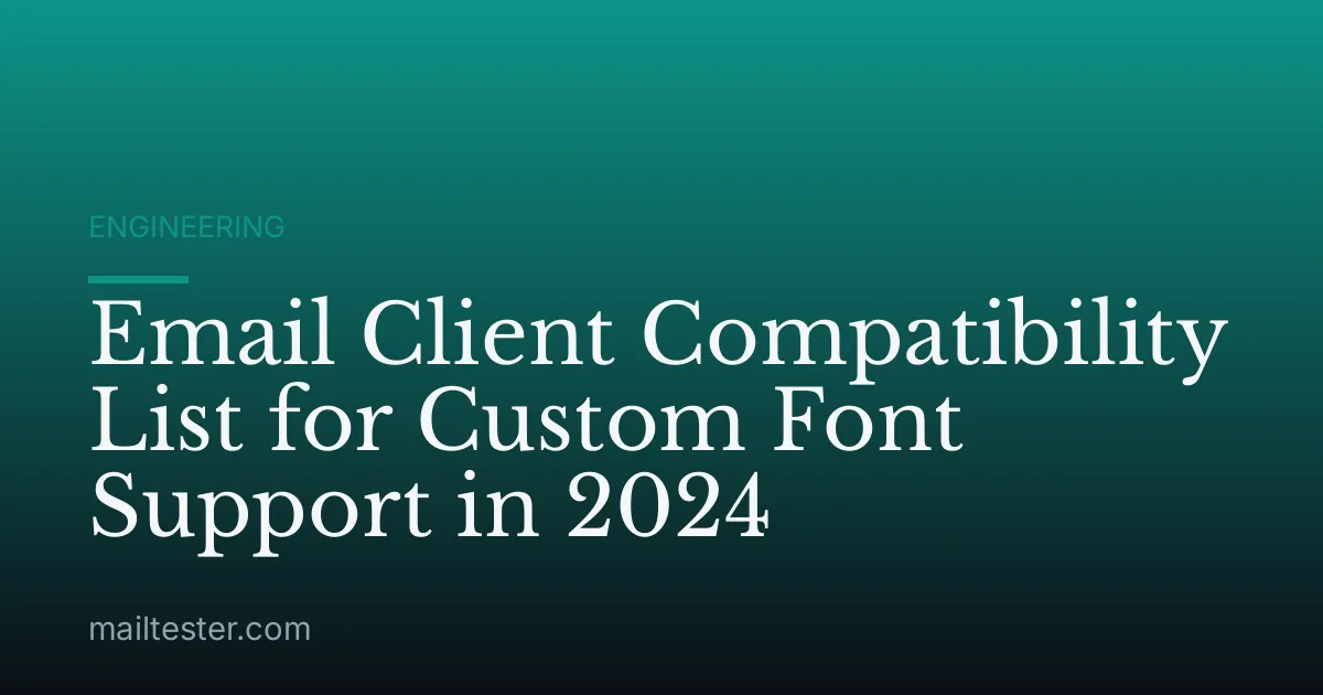 Email Client Compatibility List for Custom Font Support in 2024