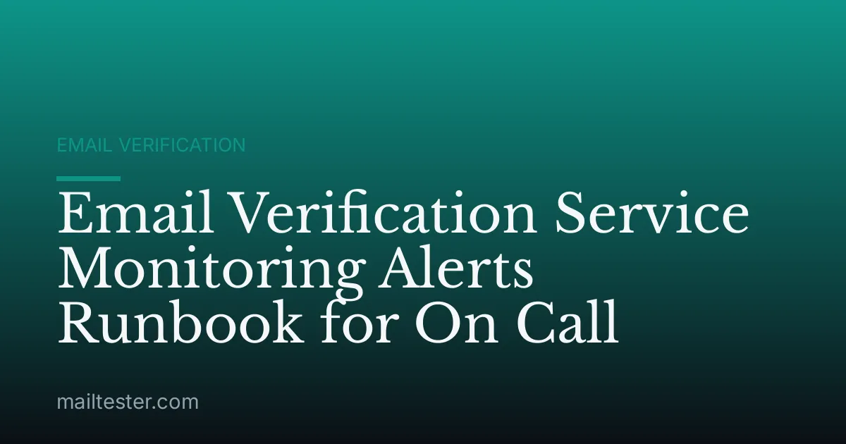 Email Verification Service Monitoring Alerts Runbook for On Call