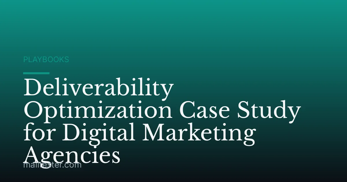 Deliverability Optimization Case Study for Digital Marketing Agencies