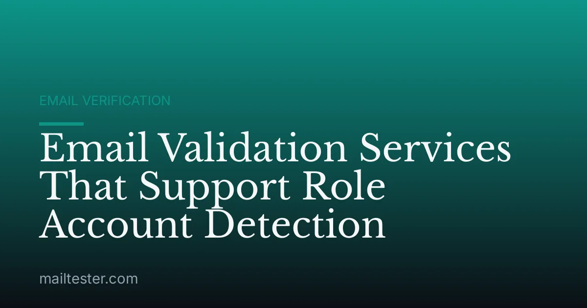 Email Validation Services That Support Role Account Detection