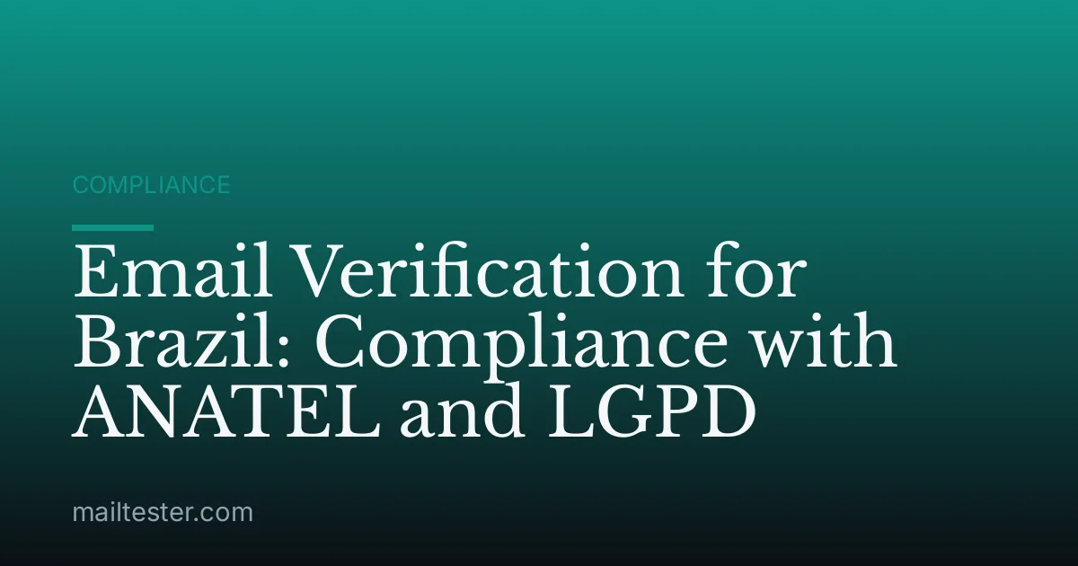 Email Verification for Brazil: Compliance with ANATEL and LGPD