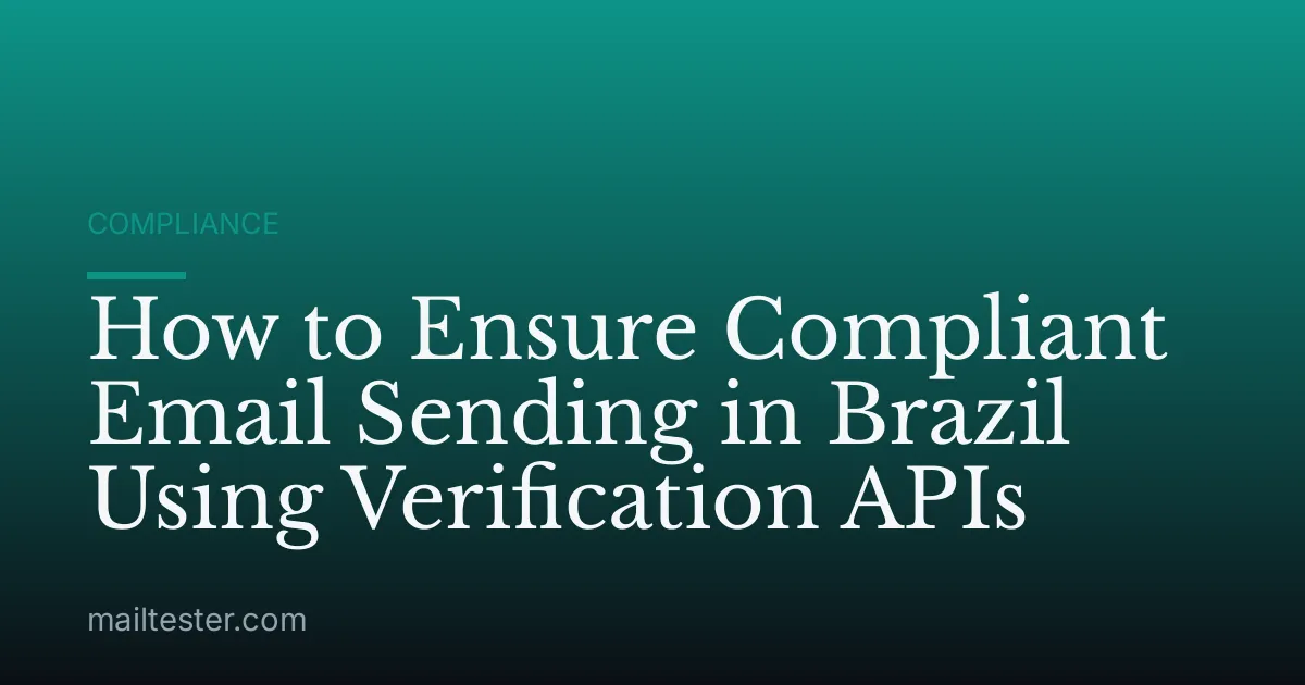 How to Ensure Compliant Email Sending in Brazil Using Verification APIs
