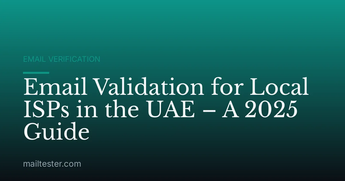 Email Validation for Local ISPs in the UAE – A 2025 Guide