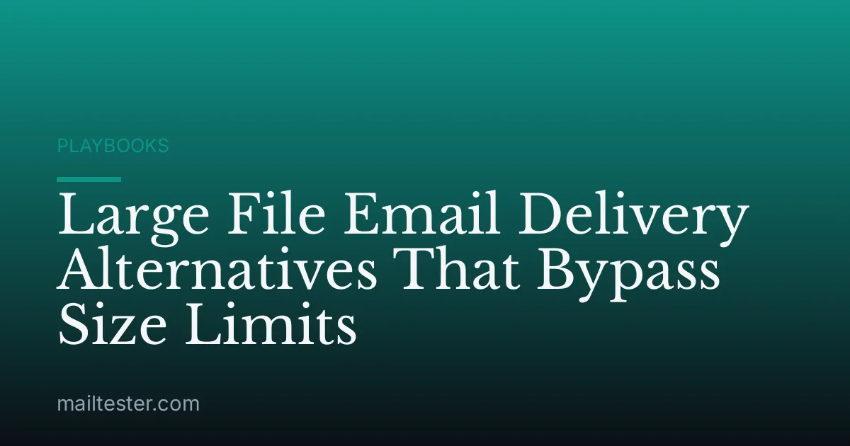 Large File Email Delivery Alternatives That Bypass Size Limits