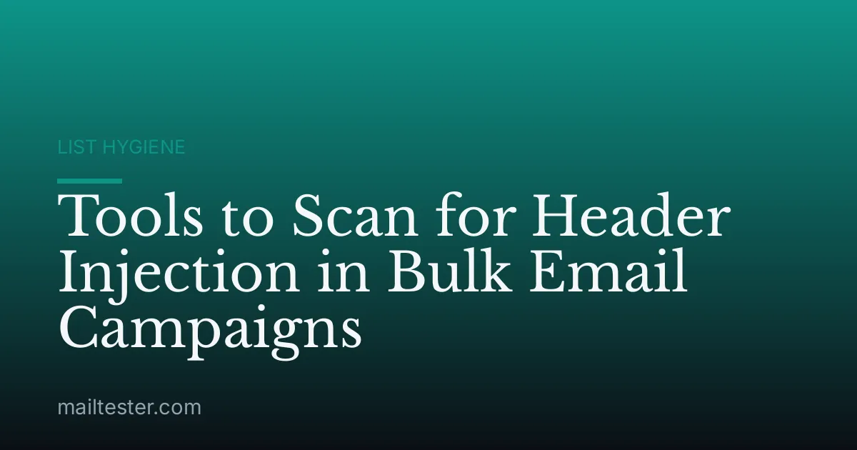 Tools to Scan for Header Injection in Bulk Email Campaigns