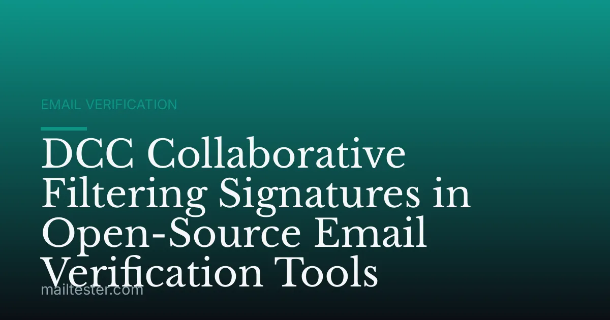 DCC Collaborative Filtering Signatures in Open-Source Email Verification Tools