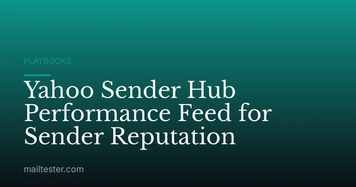 Yahoo Sender Hub Performance Feed for Sender Reputation