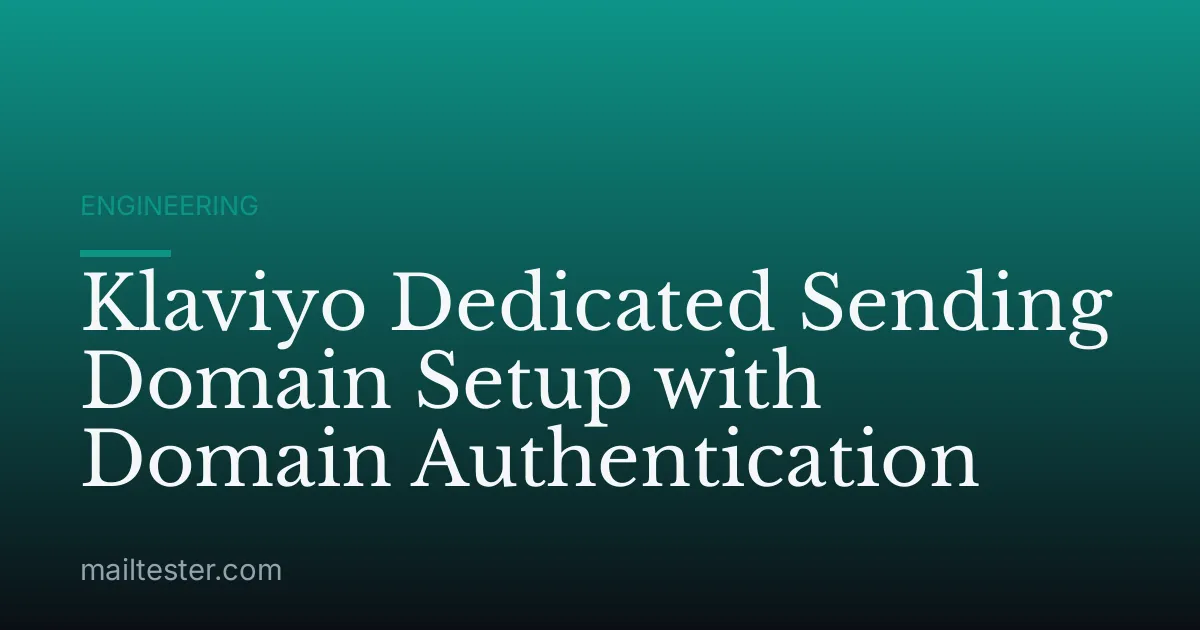 Klaviyo Dedicated Sending Domain Setup with Domain Authentication
