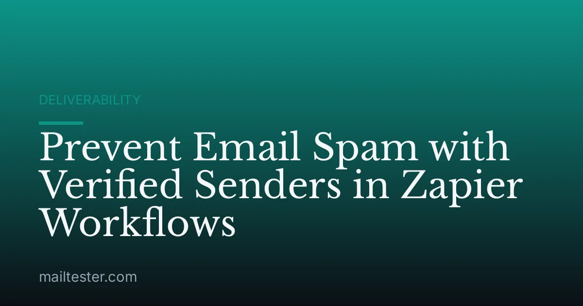 Prevent Email Spam with Verified Senders in Zapier Workflows