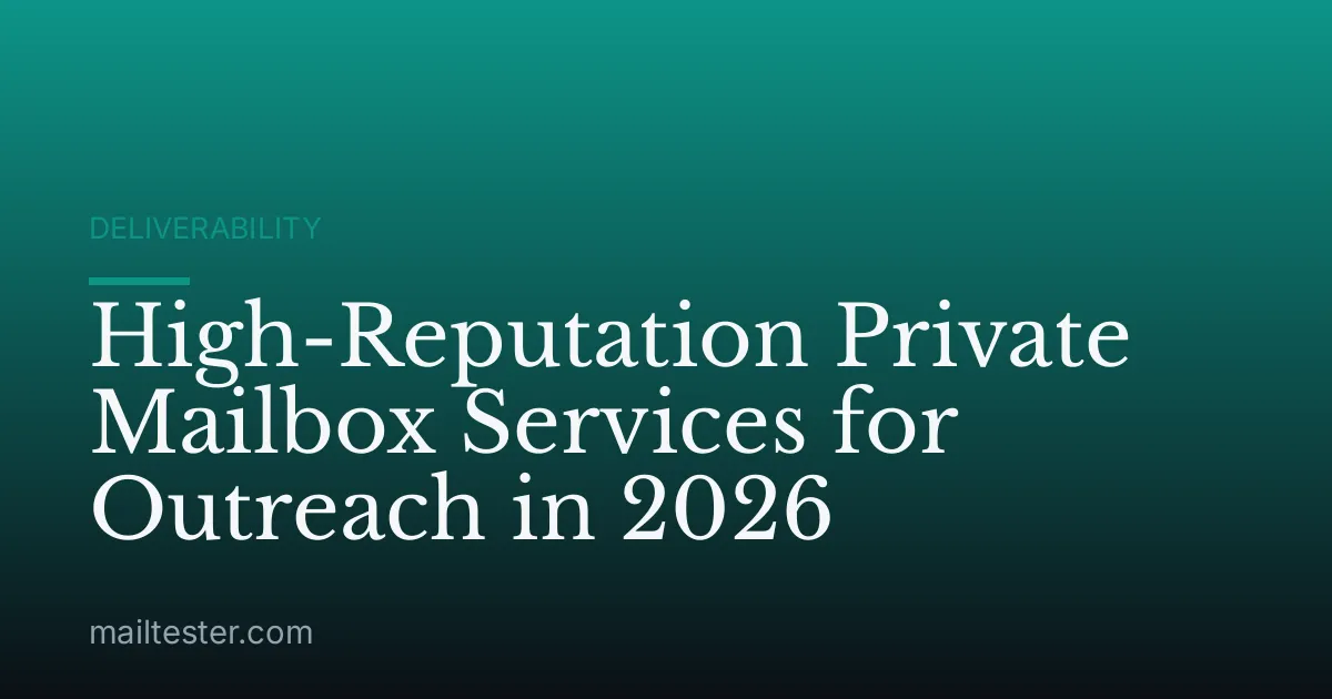 High-Reputation Private Mailbox Services for Outreach in 2026