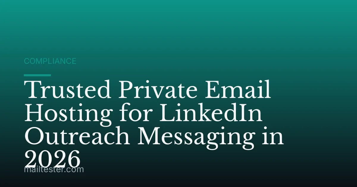 Trusted Private Email Hosting for LinkedIn Outreach Messaging in 2026