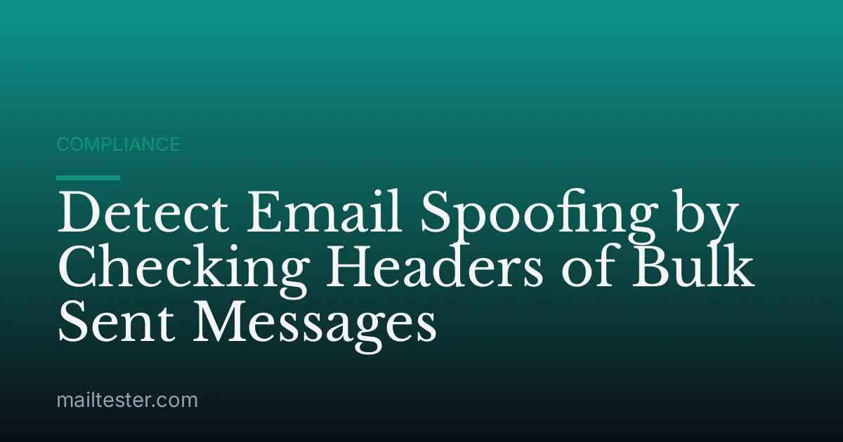 Detect Email Spoofing by Checking Headers of Bulk Sent Messages